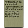 Mitteilungen Der K.k. Central -commission Zur Erfrorschung Und Erhaltung Der Baudenkmale, Xiii. Jahrgang door Onbekend
