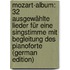 Mozart-album: 32 Ausgewählte Lieder Für Eine Singstimme Mit Begleitung Des Pianoforte (German Edition)