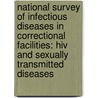 National Survey Of Infectious Diseases In Correctional Facilities: Hiv And Sexually Transmitted Diseases door Theodore M. Hammett