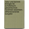 Natur und Technik: Biologie 02. Schülerbuch. Gesamtschule Nordrhein-Westfalen. Differenzierende Ausgabe by Monika Bartels-Eder