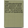 New MyEdLeadershipLab with Pearson Etext - Standalone Access Card - for Practicing the Art of Leadership door Reginald Leon Green