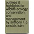 Outlines & Highlights For Wildlife Ecology, Conservation, And Management By Anthony R. E. Sinclair, Isbn