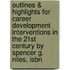 Outlines & Highlights For Career Development Interventions In The 21st Century By Spencer G. Niles, Isbn