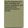 Poultry Diseases and Their Remedies; The Cause, Symptoms, and Treatment of All Diseases Known to Poultry door J. Gaylor Blair