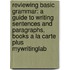 Reviewing Basic Grammar: A Guide to Writing Sentences and Paragraphs, Books a la Carte Plus Mywritinglab