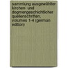 Sammlung Ausgewählter Kirchen- Und Dogmengeschichtlicher Quellenschriften, Volumes 1-4 (German Edition) door Kruger Gustav