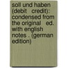 Soll Und Haben (Debit   Credit): Condensed from the Original   Ed. with English Notes . (German Edition) door Freytag Gustav