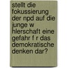 Stellt Die Fokussierung Der Npd Auf Die Junge W Hlerschaft Eine Gefahr F R Das Demokratische Denken Dar? door N. H