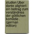 Studien Über Dante Alighieri: Ein Beitrag Zum Verständniss Der Göttlichen Komödie . (German Edition)