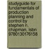 Studyguide For Fundamentals Of Production Planning And Control By Stephen N. Chapman, Isbn 9780130176158