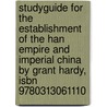 Studyguide For The Establishment Of The Han Empire And Imperial China By Grant Hardy, Isbn 9780313061110 door Cram101 Textbook Reviews