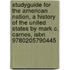 Studyguide For The American Nation, A History Of The United States By Mark C. Carnes, Isbn 9780205790445