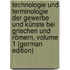 Technologie Und Terminologie Der Gewerbe Und Künste Bei Griechen Und Römern, Volume 1 (German Edition)