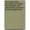 Text-Book of the Principles of Interest, Life Annuities, and Assurances; and Their Practical Application by Institute of Actuaries