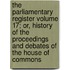 The Parliamentary Register Volume 17; Or, History of the Proceedings and Debates of the House of Commons