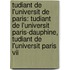 Tudiant De L'universit De Paris: Tudiant De L'universit Paris-dauphine, Tudiant De L'universit Paris Vii