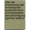 Uber Die Entwicklung Des Romantischen Kunstmärchens: (Mit Besonderer Berücksichtigung (German Edition) door Bendix Todsen Hermann