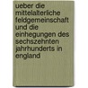 Ueber Die Mittelalterliche Feldgemeinschaft Und Die Einhegungen Des Sechszehnten Jahrhunderts in England door Erwin Nasse