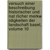 Versuch Einer Beschreibung Historischer Und Nat Rlicher Merkw Rdigkeiten Der Landschaft Basel, Volume 10 by Unknown