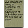 Viva Jacquelina!: Being an Account of the Further Adventures of Jacky Faber, Over the Hills and Far Away by La Meyer