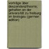 Vorträge über Deszendenztheorie; gehalten an der Universität zu Freiburg im Breisgau (German Edition)