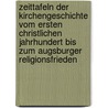 Zeittafeln Der Kirchengeschichte Vom Ersten Christlichen Jahrhundert Bis Zum Augsburger Religionsfrieden by Fr Uhlemann