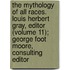 the Mythology of All Races. Louis Herbert Gray, Editor (Volume 11); George Foot Moore, Consulting Editor