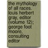 the Mythology of All Races. Louis Herbert Gray, Editor (Volume 12); George Foot Moore, Consulting Editor