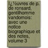 Ï¿½Uvres De P. De Ronsard, Gentilhomme Vandomois: Avec Une Notice Biographique Et Des Notes, Volume 3