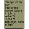 'An eye for an eye' - Interethnic Confrontations in John A. William's   "Sons of Darkness, Sons of Light" by Moritz Oehl