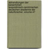 Abhandlungen Der Kaiserlichen Leopoldinisch-carolinischen Deutschen Akademie Der Naturforscher, Volume 47 door Kaiserlich Leopoldinisch-Carolinische Deutsche Akademie Der Naturforscher