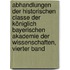 Abhandlungen der historischen Classe der Königlich Bayerischen Akademie der Wissenschaften, Vierter Band