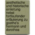 Aesthetische und historische einleitung nebst fortlaufender erläuterung zu Goethe's Hermann und Dorothea