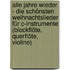 Alle Jahre wieder - Die schönsten Weihnachtslieder für C-Instrumente (Blockflöte, Querflöte, Violine)