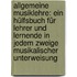 Allgemeine Musiklehre: Ein Hülfsbuch Für Lehrer Und Lernende In Jedem Zweige Musikalischer Unterweisung