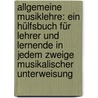 Allgemeine Musiklehre: Ein Hülfsbuch Für Lehrer Und Lernende In Jedem Zweige Musikalischer Unterweisung door Adolf Bernhard Marx