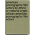 American Pornographic Film Actors by Ethnic or National Origin: African American Pornographic Film Actors