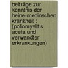 Beiträge zur Kenntnis der Heine-Medinschen Krankheit : (Poliomyelitis acuta und verwandter Erkrankungen) by Wickman