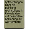Betrachtungen Über Die Peinliche Rechtspflege In Kleinstaaten: Mit Besonderer Beziehung Auf Württemberg door Hermann August Gmelin