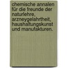 Chemische Annalen für die Freunde der Naturlehre, Arzneygelahrtheit, Haushaltungskunst und Manufakturen. door Lorenz Florenz Friedrich Crell