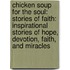 Chicken Soup for the Soul: Stories of Faith: Inspirational Stories of Hope, Devotion, Faith, and Miracles