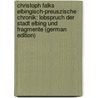 Christoph Falks Elbingisch-Preuszische Chronik: Lobspruch Der Stadt Elbing Und Fragmente (German Edition) door Falk Christoph