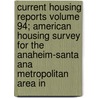 Current Housing Reports Volume 94; American Housing Survey for the Anaheim-Santa Ana Metropolitan Area in door United States Bureau of the Census