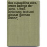 Das Aupapâtika Sûtra, Erstes Upânga Der Jaina. 1. Theil. Einleitung, Text Und Glossar (German Edition) door Ernst 1859-1931 Leumann