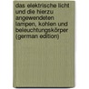 Das Elektrische Licht Und Die Hierzu Angewendeten Lampen, Kohlen Und Beleuchtungskörper (German Edition) door Urbanitzky Alfred