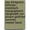 Das Königreich Böhmen; statistisch- topographisch dargestellt von Johann Gottfried Sommer, Zweiter Band by Johann Gottfried Sommer