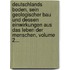 Deutschlands Boden, Sein Geologischer Bau Und Dessen Einwirkungen Aus Das Leben Der Menschen, Volume 2...