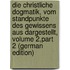 Die Christliche Dogmatik, Vom Standpunkte Des Gewissens Aus Dargestellt, Volume 2,part 2 (German Edition)