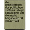 Die Desintegration Des Politischen Systems - Die Pr Sidialregime Und Die Macht Bergabe Am 30. Januar 1933 door Katharina Weiß