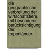 Die Geographische Verbreitung Der Wirtschaftstiere, Mit Besonderer Berücksichtigung Der Tropenländer... door Robert Miller